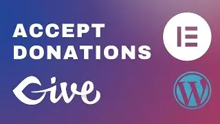 Free GiveWP Tutorial: Accept donations in WordPress or Elementor