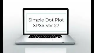 How to create a dot plot in SPSS version 27