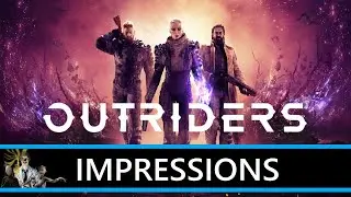 OUTRIDERS - Impressions