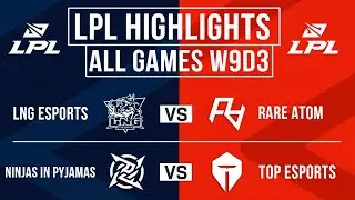 LPL Highlights ALL GAMES Week 9 Day 3 | LPL Spring 2024