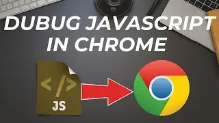 How to debug JavaScript or jQuery code in Chrome ?