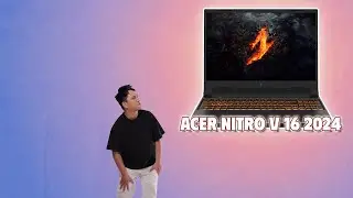 Acer Nitro V 16 2024 | Nâng cấp ProPanel & Hiệu năng tốt với Ryzen 7 8845HS