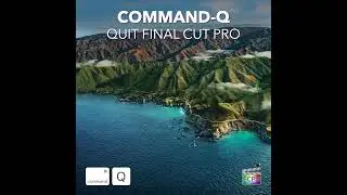 Final Cut Pro Shortcut | Command-Q | Quit Final Cut Pro