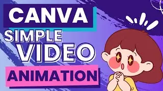 Canva Video Animations Made Simple - A Full Canva Animation Tutorial