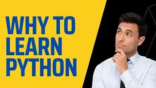 Why Learn Python - Find The Top 10 Reasons |What are benefits of Python