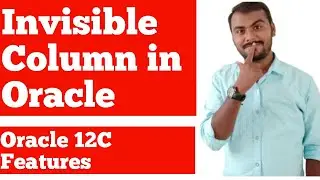 Oracle 12C New feature | Invisible Column in Oracle 12C