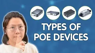 Types of PoE Devices-PoE Switch PoE Injector PoE Splitter