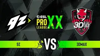 9z vs. 3DMAX - ESL Pro League Season 20 - Group B