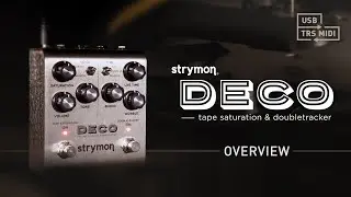 Strymon Deco V.2 – Tape Saturation & Doubletracker – Intro