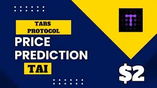 Tars Protocol (TAI) Price Prediction For Bull Run | TAI Big Potential