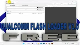 Qualcomm Flash Loader v1.0 Tool Free || Qualcomm Auth Skip tool