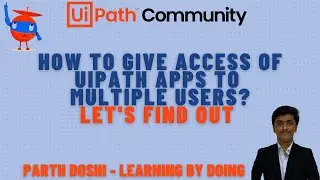 How To Give Access Of UiPath Apps To Multiple Users? Lets Find Out