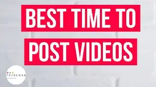 Best Time To Post YouTube Videos That Will Convert 