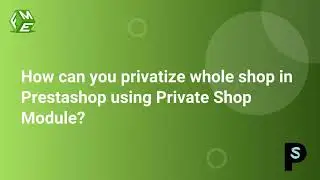 How to Privatize Your whole Shop in Prestashop?