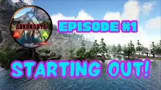 ARKonauts Ep 1! Getting started on ARKonaut Island!