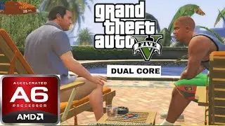 GTA V DUAL CORE 8GB RAM : AMD A6 RADEON R4 Graphics: Low-End Pc