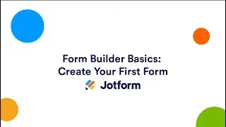 Webinar: Form Builder Basics series: Create your first form