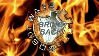 Bring Back... Robot Wars (RE-UPLOAD) | Votesaxon07