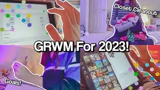 GRWM For 2023!! Goals, Vision Board, Digital Reset, Closet Reset, and More!