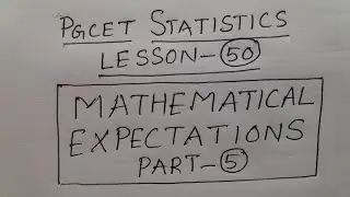 PGCET Statistics Lesson-50: Mathematical Expectations Part-5