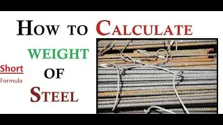 How To Calculate Weight Of Steel Bar in kg/ft and Pound/ft.
