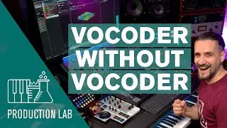 Turn Any Vocal Into A Vocoder Without A Vocoder | Production Lab With Dom