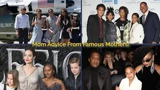 Mom Advice From Famous Mothers!