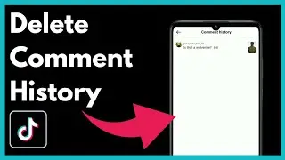 How To Delete Comment History On TikTok | Easy Method (2024)