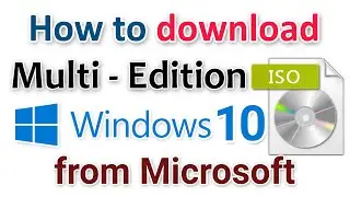 How to download Windows 10 Multi Edition ISO from Microsoft