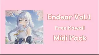 Endear Vol.1 - Free Kawaii Midi Pack