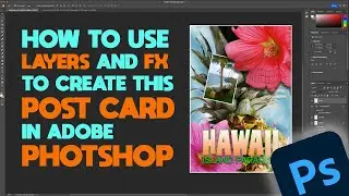 How to Create a Post card in Photoshop : Layer Basics