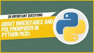 Inheritance & Polymorphism in Python MCQs | Top 20 Inheritance & Polymorphism in Python Questions