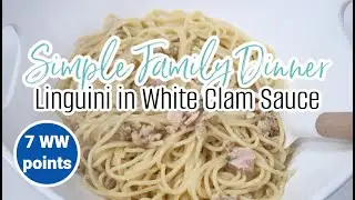 LINGUINI IN WHITE CLAM SAUCE | simple family meals | simple joy filled living