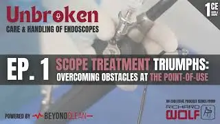 Scope Treatment Triumphs: Overcoming Obstacles at the Point-of-Use