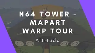 N64 Tower - Mapart Warp Tour | Altitude