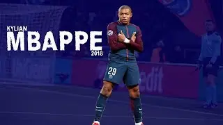 Kylian Mbappe 2018 ◆ skills and goals