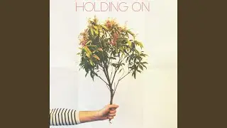 Holding On