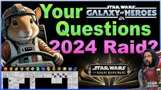 Viewer Questions 12 - High Republic, next Raid 2024, Raid Resources, teams,  and much more! - SWGOH