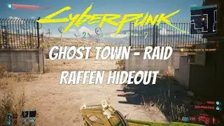 Cyberpunk 2077 - Ghost Town - Raid Raffen Hideout