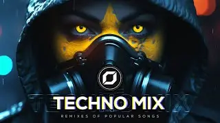 TECHNO MIX 2024 💣 Remixes Of Popular Songs 💣 Only Techno Bangers