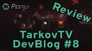 TarkovTV Devblog #8 Review - Escape from Tarkov