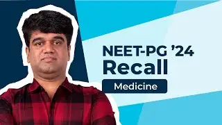 Exam Recall Series (NEET-PG '24) - Medicine