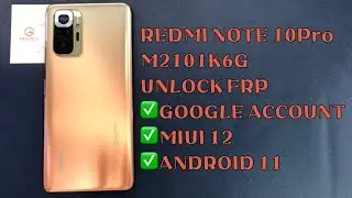 REDMI NOTE 10 PRO/M2101K6G UNLOCK FRP MIUI 12｜ANDROID 11 ｜GOOGLE ACCOUNT