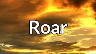 Katy Perry - Roar (Lyrics)