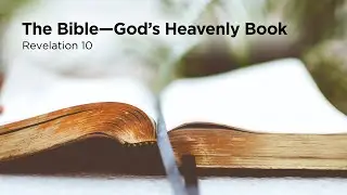 The Bible–God’s Heavenly Book | Pastor Steve Gaines