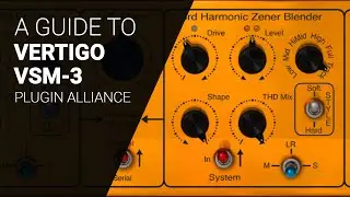 Deep dive guide to VERTIGO VSM-3 by Plugin Alliance  - tutorial