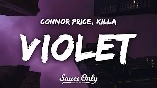 Connor Price - Violet (Lyrics) feat. Killa