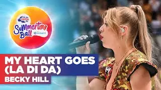 Becky Hill - My Heart Goes (La Di Da) (Summertime Ball 2022)