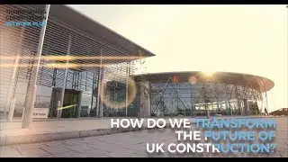 Transforming Construction Network Plus - How do we transform the future of UK Construction?