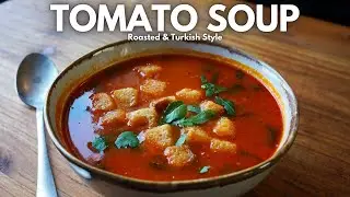 Turkish Style Roasted TOMATO and RICE SOUP - Domates Çorbası